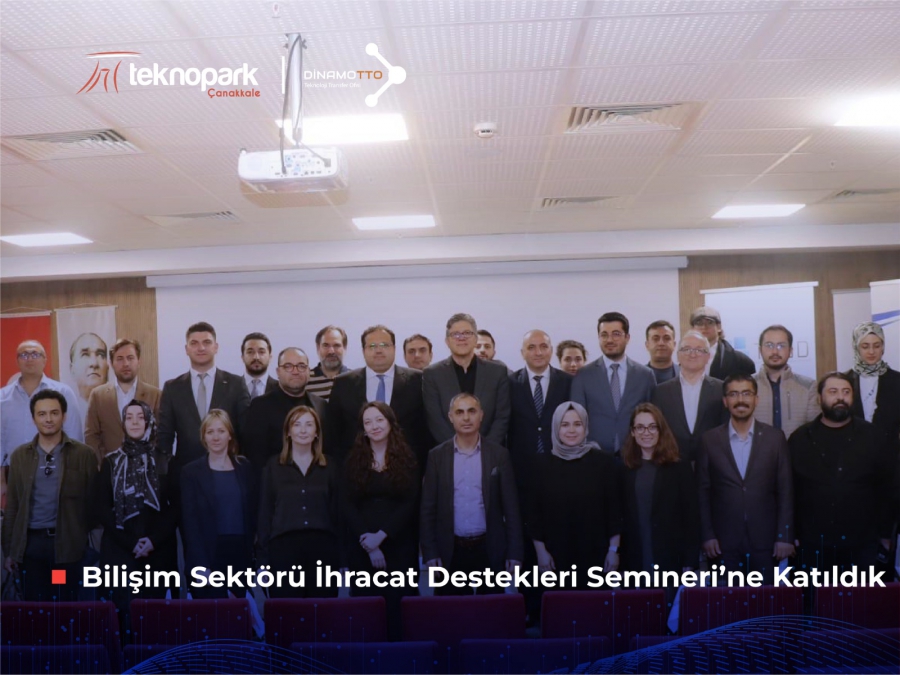 Bilişim Sektörü İhracat Destekleri Semineri’ne Katıldık