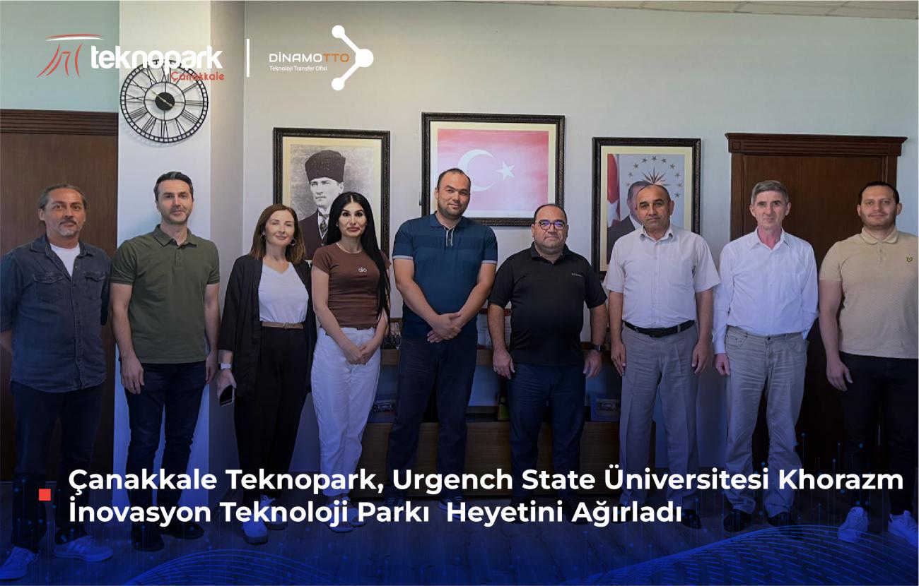 Çanakkale Teknopark, Urgench State Üniversitesi Khorazm İnovasyon Teknoloji Parkı  Heyetini Ağırladı