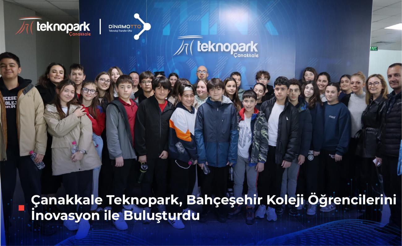 Çanakkale Teknopark, Bahçeşehir Koleji Öğrencilerini İnovasyon ile Buluşturdu