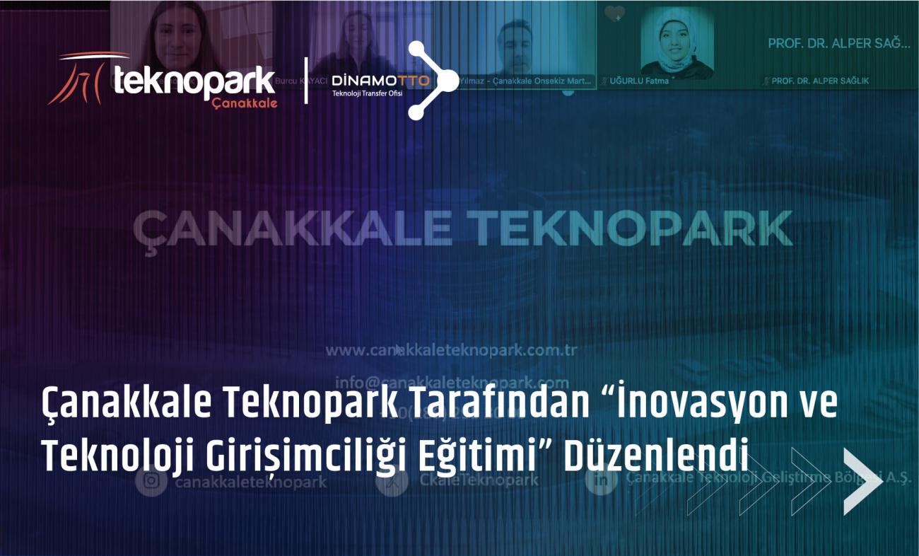 Çanakkale Teknopark Tarafından “İnovasyon ve Teknoloji Girişimciliği Eğitimi” Düzenlendi