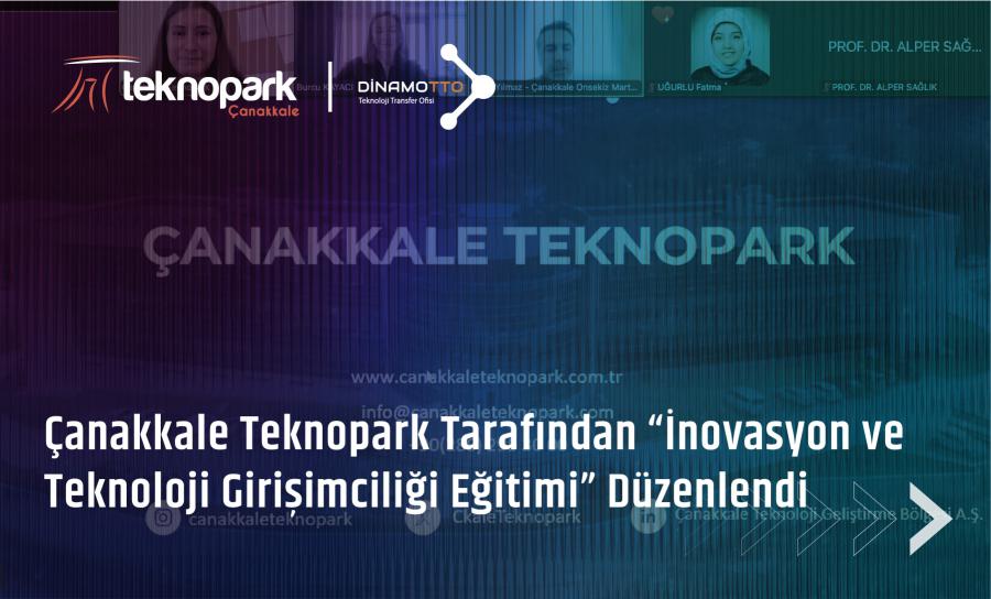 Çanakkale Teknopark Tarafından “İnovasyon ve Teknoloji Girişimciliği Eğitimi” Düzenlendi