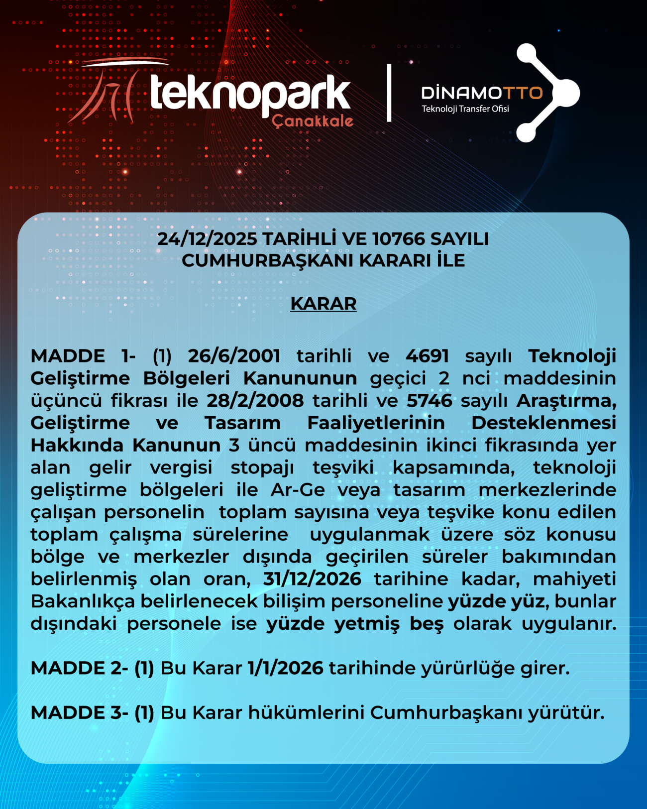 2026 yılında Teknoparklar ile Ar-Ge Tasarım Merkezlerinde uygulanacak çalışma oranları 10766 sayılı Cumhurbaşkanı kararı ile belli oldu;