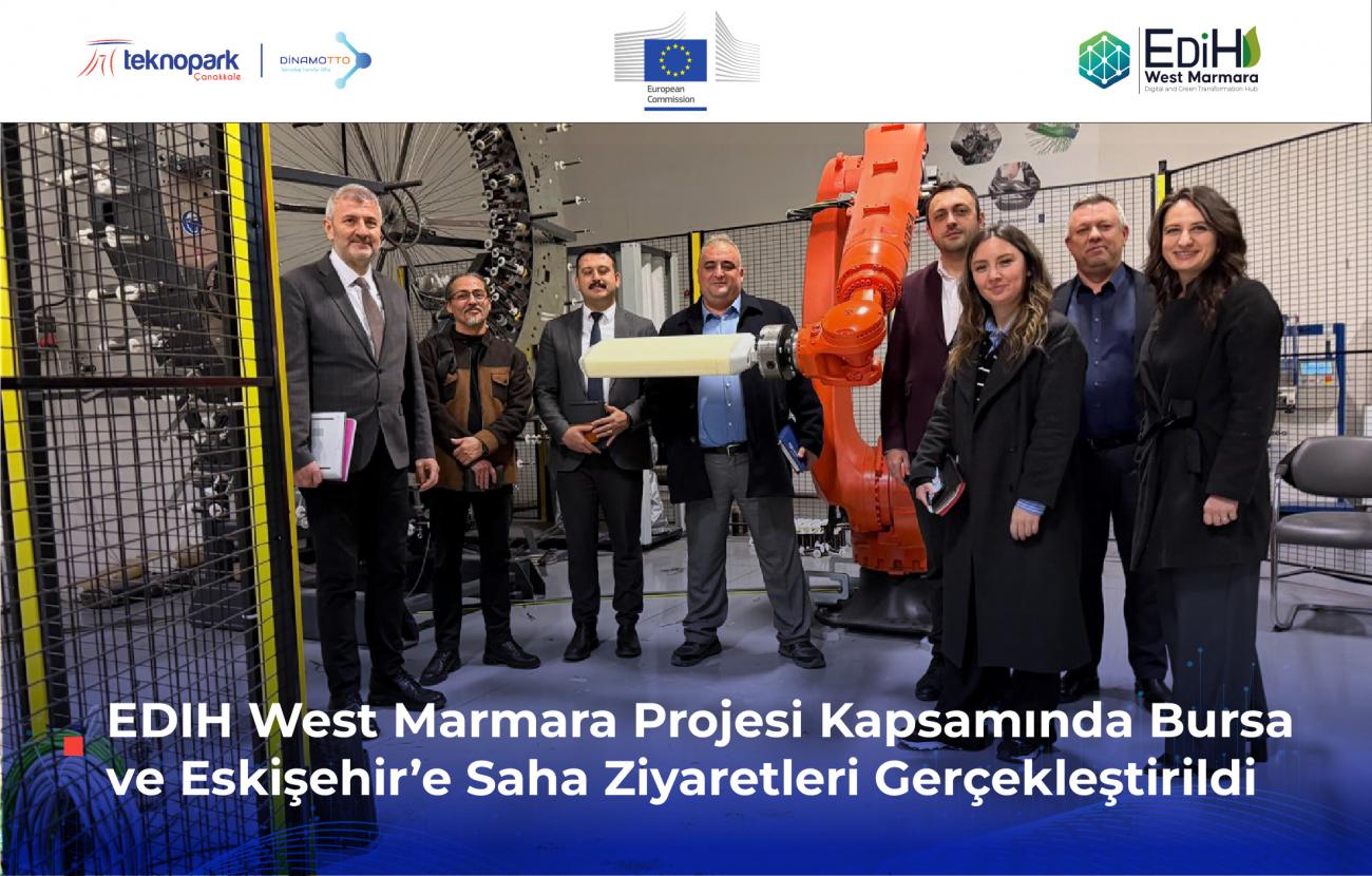 EDIH West Marmara Projesi Kapsamında Bursa ve Eskişehir’e Saha Ziyaretleri Gerçekleştirildi