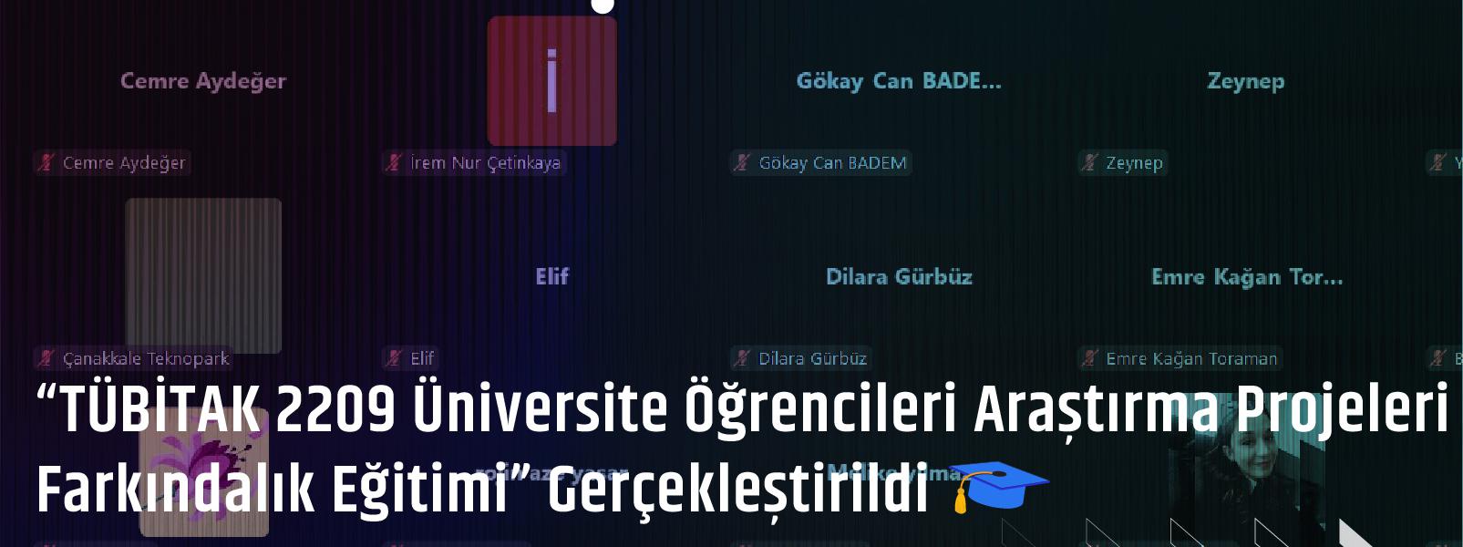 “TÜBİTAK 2209 Üniversite Öğrencileri Araştırma Projeleri Farkındalık Eğitimi” Gerçekleştirildi.